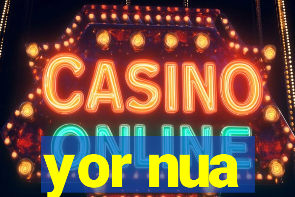 yor nua